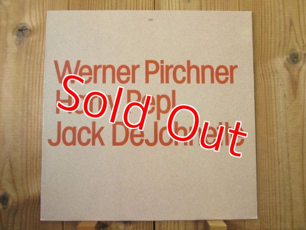画像1: Werner Pirchner - Harry Pepl - Jack DeJohnette (1)