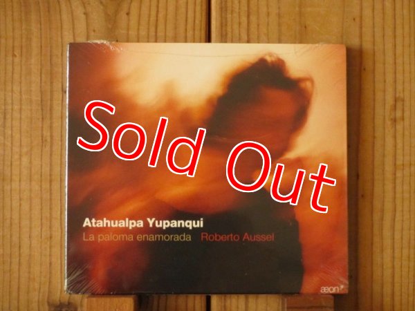 画像1: アルゼンチンを代表するギタリストによるユパンキ作品集！■Roberto Aussel / Atahualpa Yupanqui - La Paloma Enamorada (1)