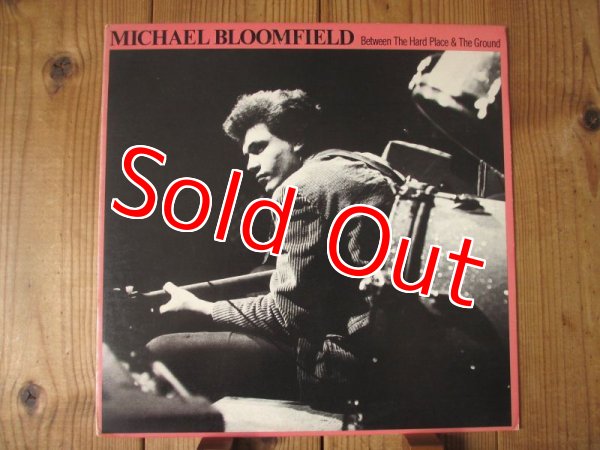 画像1: Michael Bloomfield / Between The Hard Place & The Ground And More (1)