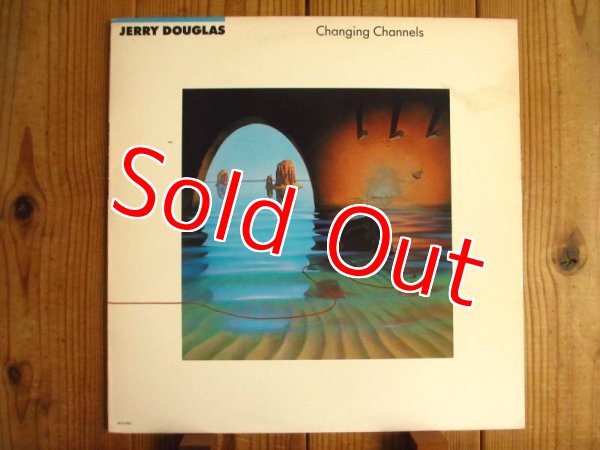 画像1: Jerry Douglas / Changing Channels (1)