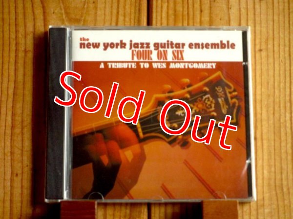 画像1: 6人のギタリストによるウェスモンゴメリーのトリビュート作品！■The New York Jazz Guitar Ensemble / Four On Six A Tribute To Wes Montgomery (1)