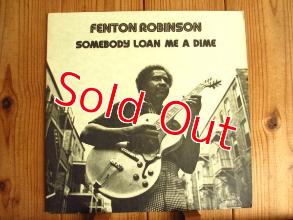 画像1: Fenton Robinson / Somebody Loan Me A Dime (1)